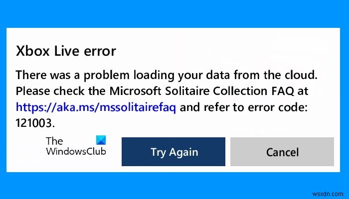 মাইক্রোসফট সলিটায়ার কালেকশন খেলার সময় Xbox Live এরর 121003 ফিক্স করুন 