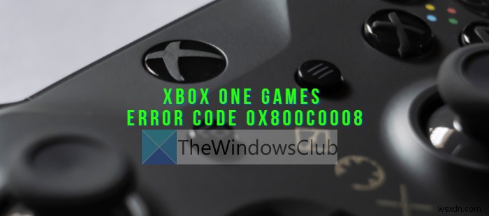 আমি কিভাবে Xbox One এরর কোড 0x800c0008 ঠিক করব 