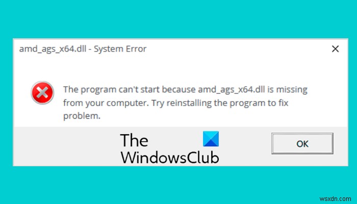 কিভাবে Windows 11/10 এ amd_ags_x64.dll অনুপস্থিত ত্রুটি ঠিক করবেন 