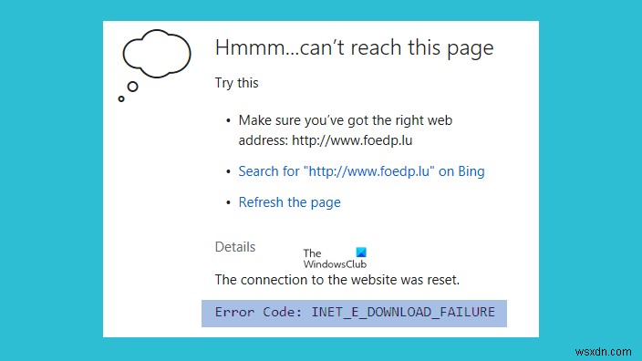 Windows 10-এ Microsoft Edge-এ INET_E_DOWNLOAD_FAILURE ত্রুটি ঠিক করুন 