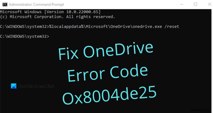 OneDrive এরর কোড 0x8004de25 বা 0x8004de85 কিভাবে ঠিক করবেন 