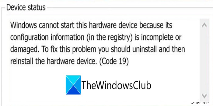 ত্রুটি কোড 19 ঠিক করুন, উইন্ডোজ এই হার্ডওয়্যার ডিভাইসটি শুরু করতে পারে না 