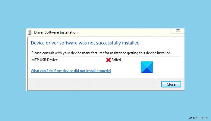 MTP USB ডিভাইস ড্রাইভার Windows 11/10 এ ইনস্টল করতে ব্যর্থ হয়েছে৷ 