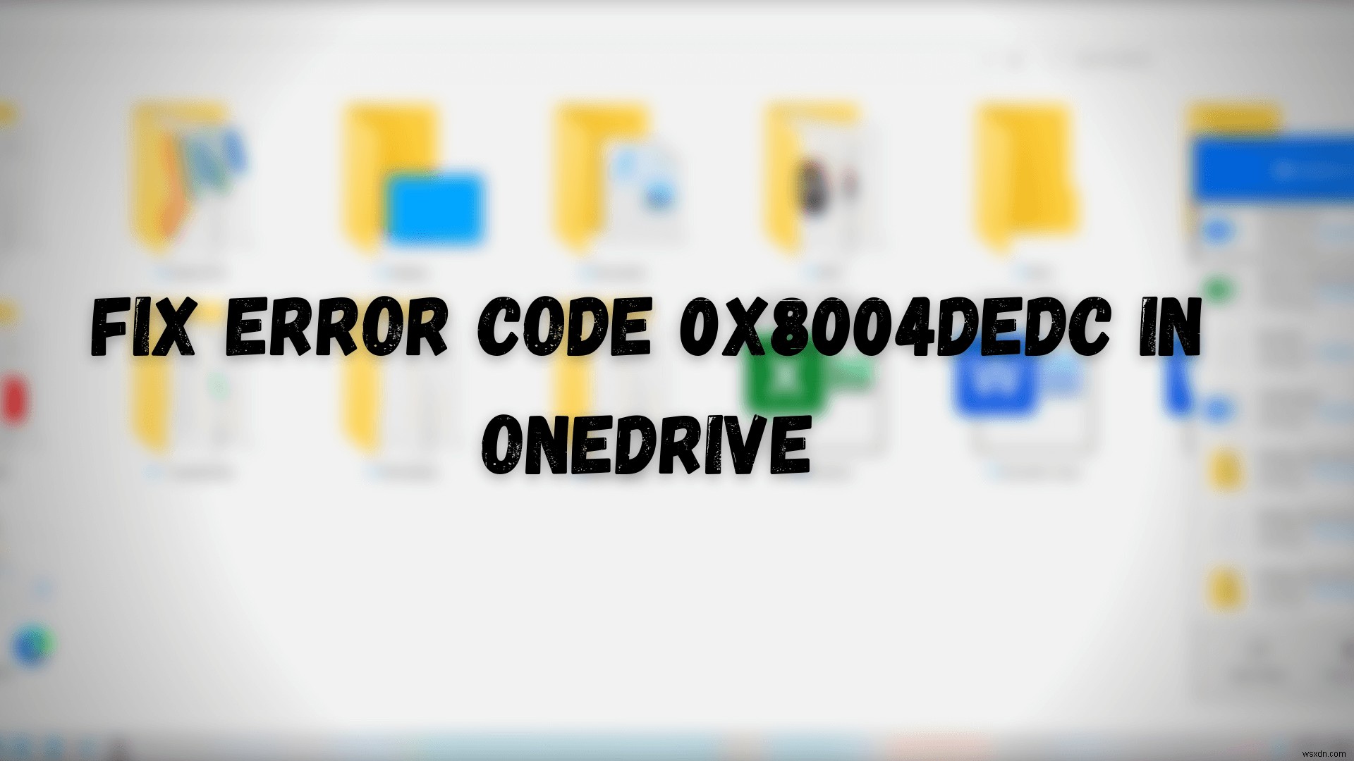 OneDrive-এ ত্রুটি কোড 0x8004dedc ঠিক করুন (জিও লোকেশন সমস্যা) 