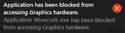 Windows 11/10-এ গ্রাফিক্স হার্ডওয়্যার অ্যাক্সেস করা থেকে অ্যাপ্লিকেশনটিকে ব্লক করা হয়েছে 