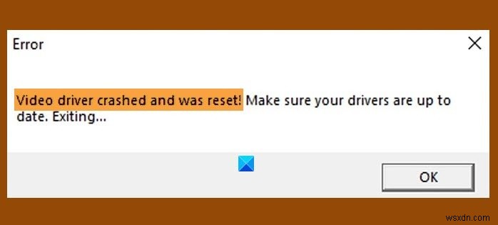 ভিডিও ড্রাইভার ক্র্যাশ হয়েছে এবং Windows 11/10 এ রিসেট হয়েছে 