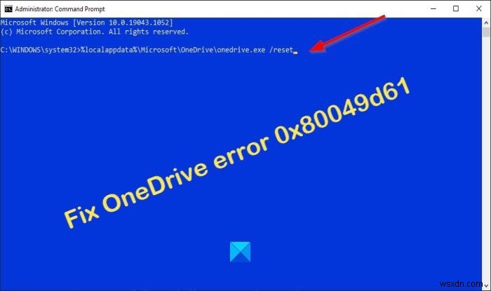 Windows 11/10 এ OneDrive ত্রুটি 0x80049d61 কিভাবে ঠিক করবেন 