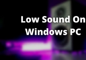 Windows 11/10 এ কম্পিউটার সাউন্ড ভলিউম খুব কম 