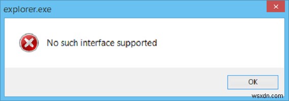 উইন্ডোজ ফাইল এক্সপ্লোরারের জন্য এই ধরনের কোন ইন্টারফেস সমর্থিত ত্রুটি নেই 