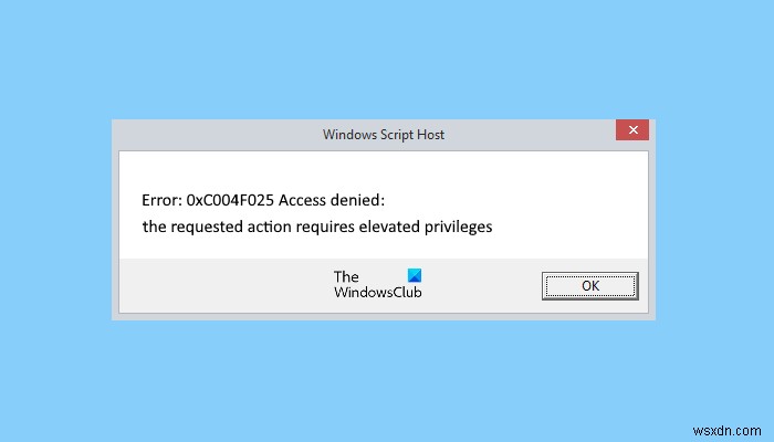 সক্রিয়করণের সময় উইন্ডোজ স্ক্রিপ্ট হোস্ট ত্রুটি 0xc004f025 ঠিক করুন 