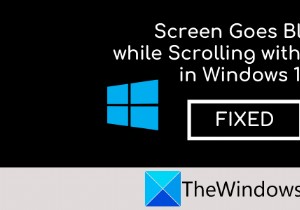 Windows 11/10 এ মাউস দিয়ে স্ক্রোল করার সময় স্ক্রীন কালো হয়ে যায় 