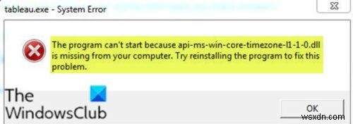 প্রোগ্রামটি শুরু হতে পারে না কারণ api-ms-win-core-timezone-i1-1-0.dll আপনার কম্পিউটার থেকে অনুপস্থিত 