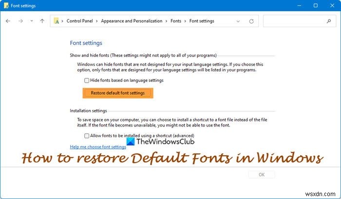 উইন্ডোজ 11/10 এ কীভাবে ডিফল্ট ফন্ট সেটিংস পুনরুদ্ধার করবেন 