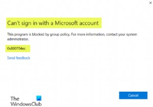 একটি Microsoft অ্যাকাউন্ট দিয়ে সাইন ইন করতে পারবেন না - Windows 11/10 এ ত্রুটি 0x8000704ec 