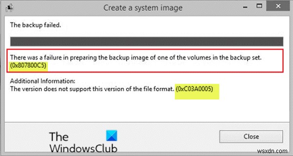 সিস্টেম ইমেজ ব্যাকআপ ব্যর্থ হয়েছে, ত্রুটি কোড 0x807800C5, 0xC03A0005 