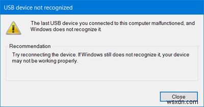 USB ডিভাইসটি স্বীকৃত নয়, আপনি এই কম্পিউটারের সাথে সংযুক্ত সর্বশেষ USB ডিভাইসটি ত্রুটিপূর্ণ হয়েছে৷ 