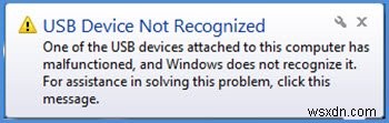 USB ডিভাইসটি স্বীকৃত নয়, আপনি এই কম্পিউটারের সাথে সংযুক্ত সর্বশেষ USB ডিভাইসটি ত্রুটিপূর্ণ হয়েছে৷ 