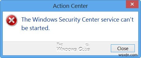 Windows নিরাপত্তা কেন্দ্র পরিষেবা শুরু করা যাবে না 