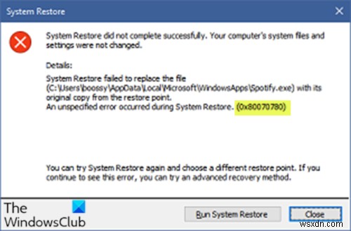 সিস্টেম পুনরুদ্ধার ফাইলটি প্রতিস্থাপন করতে ব্যর্থ হয়েছে, ত্রুটি কোড 0x80070780৷ 