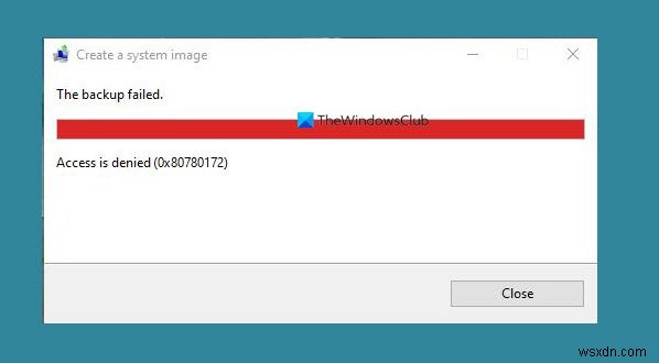 উইন্ডোজ 11/10 এ ত্রুটি 0x80780172 সহ একটি সিস্টেম ইমেজ ব্যাকআপ তৈরি করুন 