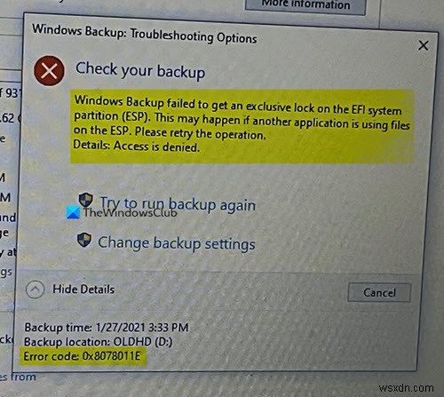 উইন্ডোজ ব্যাকআপ ব্যর্থ হয়েছে, ত্রুটি কোড 0x8078011E 