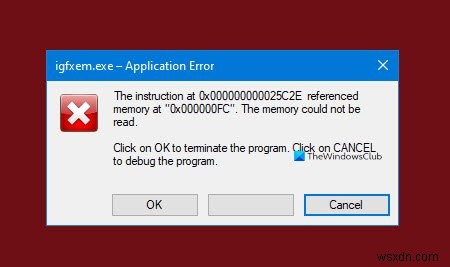 igfxem.exe অ্যাপ্লিকেশন ত্রুটি ঠিক করুন – মেমরি পড়া যাবে না 