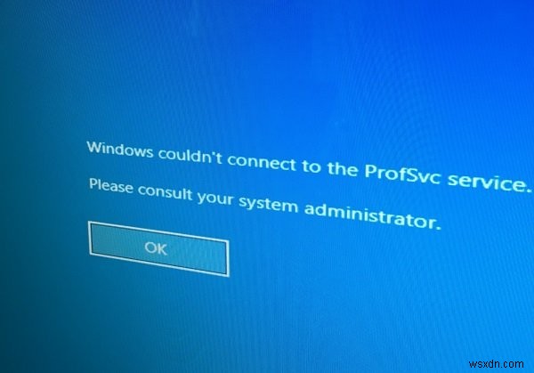 Windows ProfSVC পরিষেবার সাথে সংযোগ করতে পারেনি 