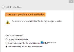 Windows 10-এ এই ডিস্কটি বার্ন করতে সমস্যা হয়েছে 