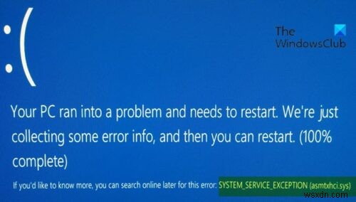 Windows 10-এ SYSTEM SERVICE EXCEPTION (asmtxhci.sys) ব্লু স্ক্রিনের ত্রুটি ঠিক করুন 