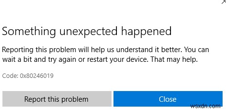 মাইক্রোসফ্ট স্টোর এবং উইন্ডোজ আপডেটের জন্য ত্রুটি 0x80246019 ঠিক করুন 