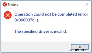প্রিন্টার ত্রুটি 0x000007d1 ঠিক করুন, নির্দিষ্ট ড্রাইভারটি উইন্ডোজ 11/10 এ অবৈধ 