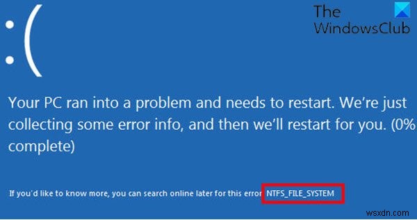 Windows 11/10-এ NTFS ফাইল সিস্টেম ব্লু স্ক্রীন ত্রুটি ঠিক করুন 