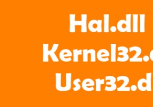 Hal.dll, Kernel32.dll, User32.dll ফাইল ব্যাখ্যা করা হয়েছে 
