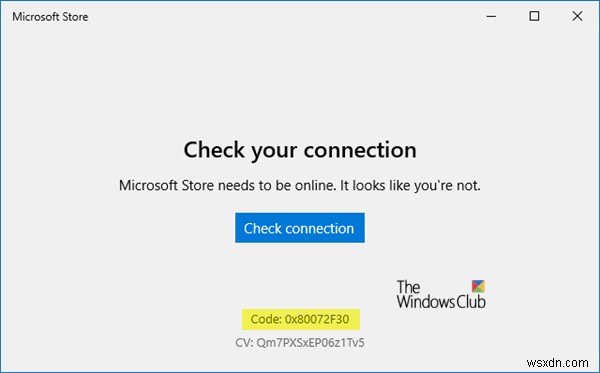 Microsoft Store ত্রুটি 0x80072F30 ঠিক করুন আপনার সংযোগ পরীক্ষা করুন 