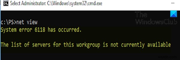 সিস্টেম ত্রুটি 6118 ঘটেছে, এই ওয়ার্কগ্রুপের সার্ভারের তালিকা অনুপলব্ধ৷ 
