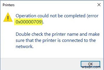 আপনি Windows 11/10 এ একটি প্রিন্টার সংযোগ করার চেষ্টা করার সময় ত্রুটি 0x00000709 