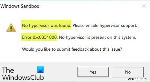 কোন হাইপারভাইজার পাওয়া যায়নি; ত্রুটি 0xc0351000 - উইন্ডোজ স্যান্ডবক্স 
