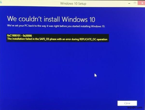 Replicate_OC অপারেশন, 0xC1900101 - 0x20006 চলাকালীন একটি ত্রুটি সহ SAFE_OS পর্বে ইনস্টলেশন ব্যর্থ হয়েছে 