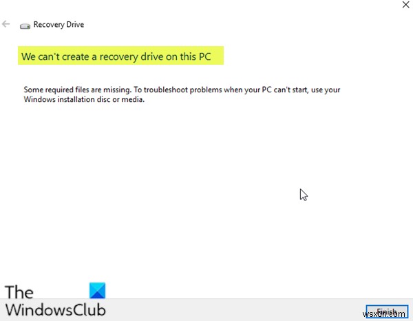 আমরা এই পিসিতে একটি রিকভারি ড্রাইভ তৈরি করতে পারছি না, কিছু প্রয়োজনীয় ফাইল অনুপস্থিত 