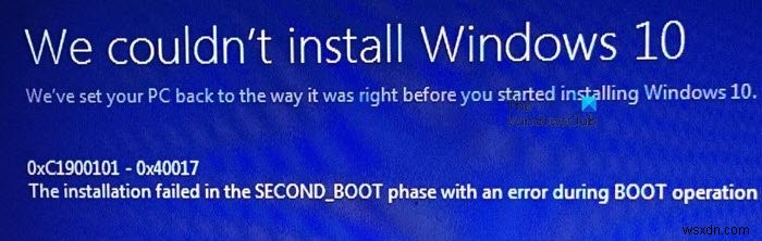 ত্রুটি 0xC1900101 – 0x40017, SECOND_BOOT পর্বে ইনস্টলেশন ব্যর্থ হয়েছে 