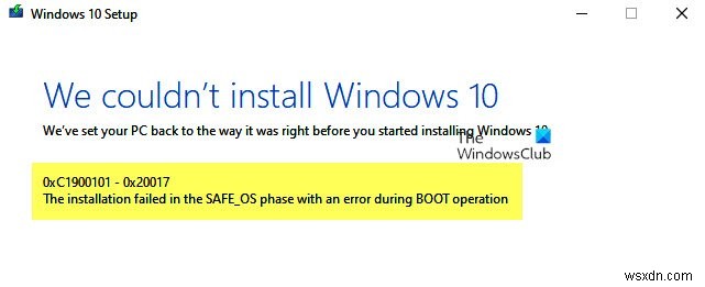 বুট অপারেশনের সময় একটি ত্রুটি সহ SAFE_OS পর্বে ইনস্টলেশন ব্যর্থ হয়েছে, 0xC1900101 – 0x20017 