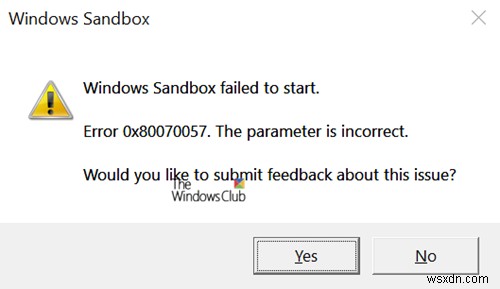 উইন্ডোজ স্যান্ডবক্স শুরু করতে ব্যর্থ হয়েছে, ত্রুটি 0x80070057, প্যারামিটারটি ভুল 