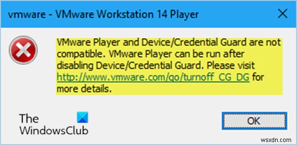 VMware ওয়ার্কস্টেশন এবং ডিভাইস/ক্রেডেনশিয়াল গার্ড Windows 10-এ সামঞ্জস্যপূর্ণ নয় 