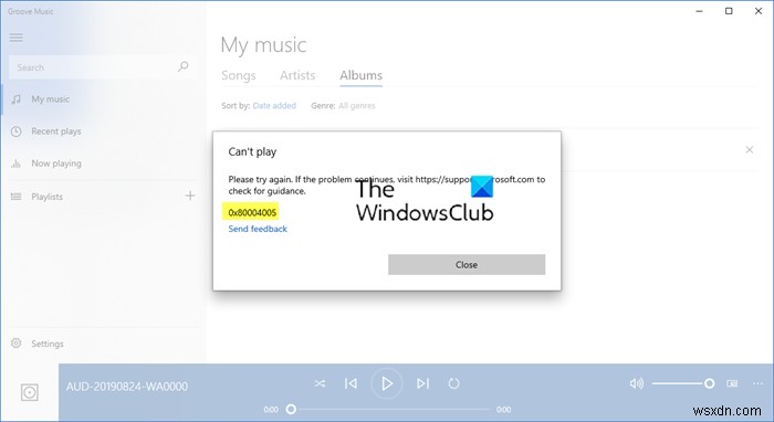 উইন্ডোজ 10-এ গ্রুভ মিউজিক-এ সঙ্গীত বাজানোর সময় ত্রুটি 0x80004005 