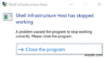শেল ইনফ্রাস্ট্রাকচার হোস্ট উইন্ডোজ 11/10 এ কাজ করা বন্ধ করে দিয়েছে 
