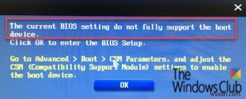 বর্তমান BIOS সেটিং সম্পূর্ণরূপে বুট ডিভাইস সমর্থন করে না 