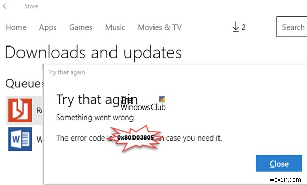 Windows 10-এ Microsoft Store ত্রুটি 0x80D03805 
