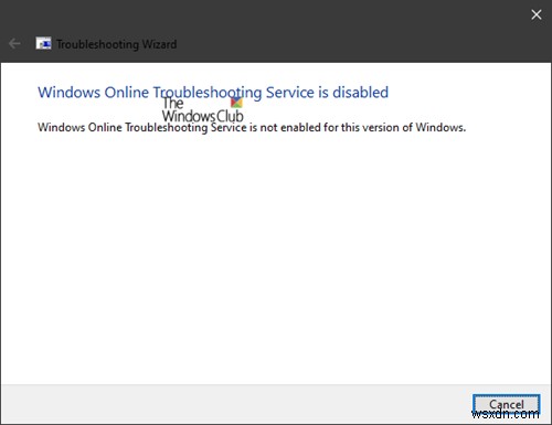 Windows অনলাইন ট্রাবলশুটিং পরিষেবা অক্ষম করা হয়েছে৷ 
