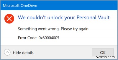 আমরা আপনার ব্যক্তিগত ভল্ট আনলক করতে পারিনি, ত্রুটি কোড 0x80004005 