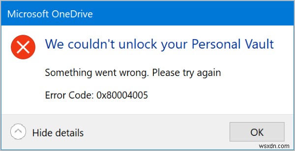 আমরা আপনার ব্যক্তিগত ভল্ট আনলক করতে পারিনি, ত্রুটি কোড 0x80004005 
